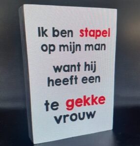 Ik ben stapel op mijn man...